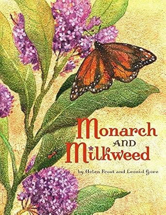 monarch and milkweed 1st edition helen frost ,leonid gore 1416900853, 978-1416900856