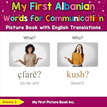 my first albanian words for communication picture book with english translations 1st edition alesia s