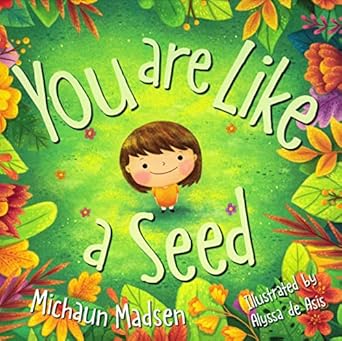 you are like a seed 1st edition michaun madsen ,alyssa de asis 0875169023, 978-0875169026