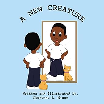 a new creature 1st edition cheyenne l nixon 1400325242, 978-1400325245