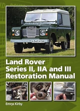 land rover series ii iia and iii restoration manual 1st edition emrys kirby 0719841852, 978-0719841859