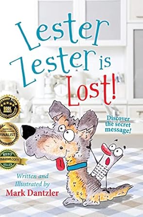 lester zester is lost a story for kids about self confidence and friendship 1st edition mark dantzler