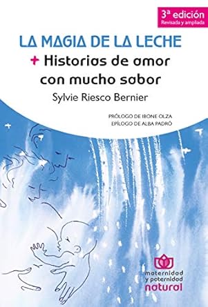 la magia de la leche historias de amor con mucho sabor 1st edition sylvie riesco bernier ,marta cabeza
