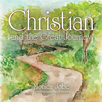 christian and the great journey 1st edition monica jobe ,judy anderson donnelly 1632965178, 978-1632965172