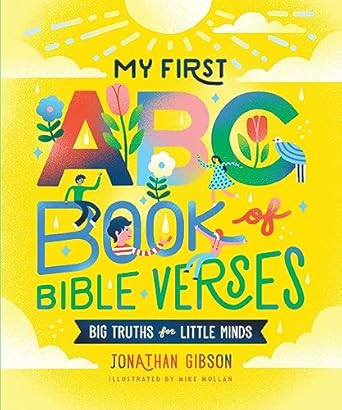 my first abc book of bible verses 1st edition jonathan gibson ,michael mullan 1645074099, 978-1645074090