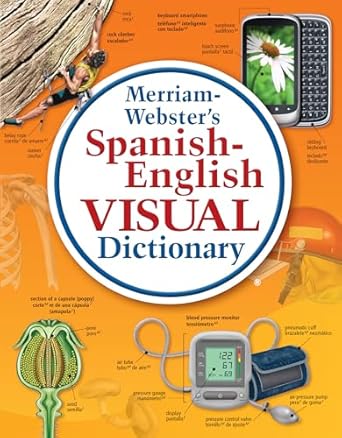 merriam websters spanish english visual dictionary features 8 000+ full color illustrations and 22 500 terms