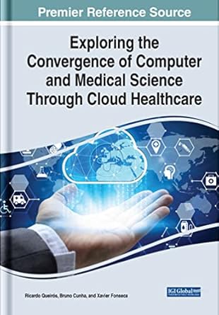 exploring the convergence of computer and medical science through cloud healthcare 1st edition ricardo