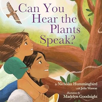 can you hear the plants speak 1st edition nicholas hummingbird ,julia wasson ,madelyn goodnight 0063221284,