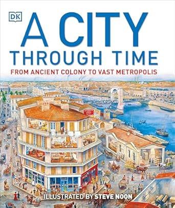 a city through time 1st edition philip steele ,steve noon 1465402497, 978-1465402493