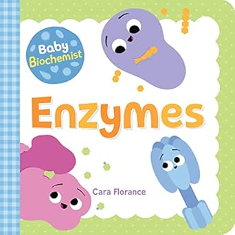 baby biochemist enzymes 1st edition cara florance 1492694029, 978-1492694021