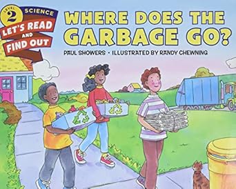 where does the garbage go 1st edition paul showers ,randy chewning 0062382004, 978-0062382009