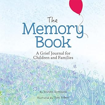 the memory book a grief journal for children and families 1st edition joanna rowland ,thea baker 1506457819,