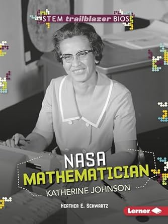 nasa mathematician katherine johnson 1st edition heather e schwartz 1512457043, 978-1512457049