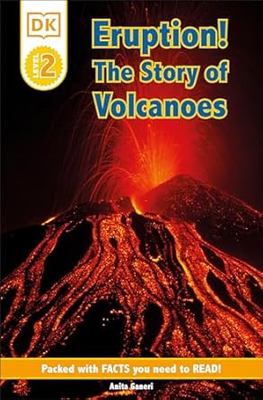dk readers l2 eruption the story of volcanoes 1st edition anita ganeri 1465435794, 978-1465435798