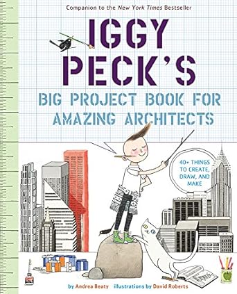 iggy pecks big project book for amazing architects 1st edition andrea beaty ,david roberts 1419718924,