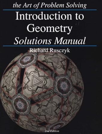 introduction to geometry solutions manual 1st edition richard rusczyk 0977304531, 978-0977304530