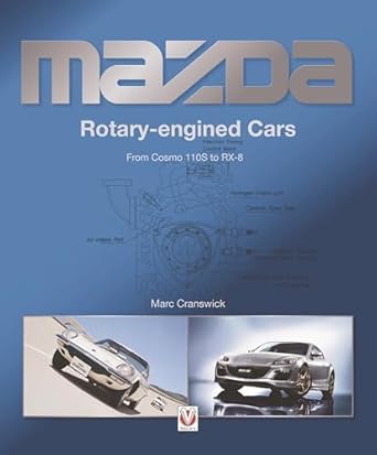 mazda rotary engined cars from cosmo 110s to rx 8 1st edition marc cranswick 1787117715, 978-1787117716