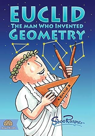 euclid the man who invented geometry 1st edition shoo rayner 1908944366, 978-1908944368