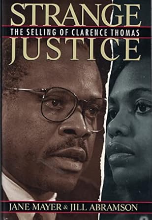 strange justice the selling of clarence thomas 1st edition jane mayer ,jill abramson 0395633184,