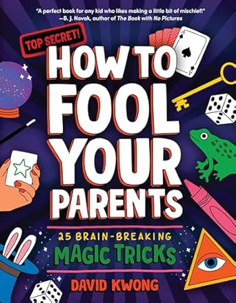 how to fool your parents 25 brain breaking magic tricks 1st edition david kwong ,michael korfhage 0063140586,