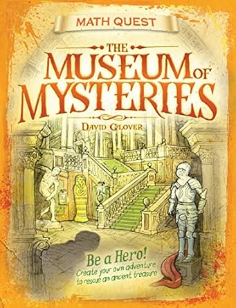 the museum of mysteries be a hero create your own adventure to rescue an ancient treasure 1st edition david