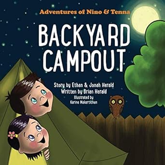 backyard campout 1st edition brian herald ,ethan and jonah herald ,karine makartichan 1734465913,