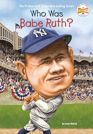 who was babe ruth 1st edition joan holub ,who hq ,ted hammond 0448455862, 978-0448455860