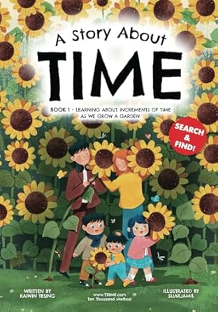 a story about time book 1 learning about increments of time as we grow a garden 1st edition kaiwin yeung
