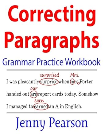 correcting paragraphs grammar practice workbook 1st edition jenny pearson 1941691447, 978-1941691441