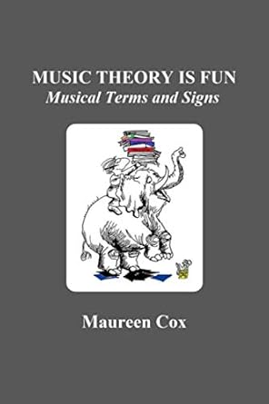 music theory is fun musical terms and signs 1st edition maureen cox 1987926218, 978-1987926217