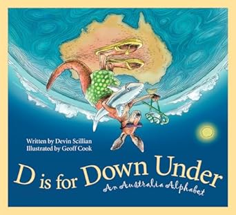 d is for down under an australia alphabet 1st edition devin scillian ,geoff cook 1585364452, 978-1585364459
