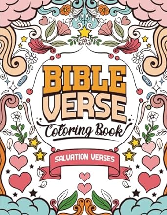 bible verse coloring book salvation verses color the scriptures that lead to a new life in christ 1st edition