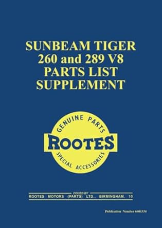 sunbeam tiger 260 and 289 v8 parts list supplement part no 6601334 1st edition the rootes group 1783182121,