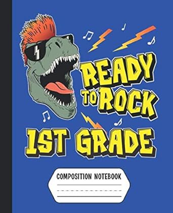 ready to rock 1st grade composition notebook boys rockin t rex dinosaur back to school supplies 1st edition