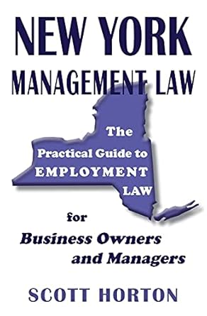 new york management law the practical guide to employment law for business owners and managers 1st edition