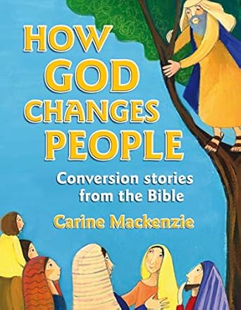how god changes people conversion stories from the bible 1st edition carine mackenzie 184550822x,