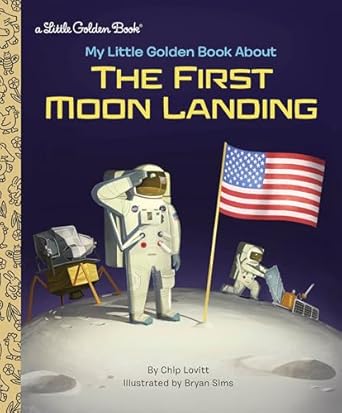 my little golden book about the first moon landing 1st edition charles lovitt ,bryan sims 0525580077,