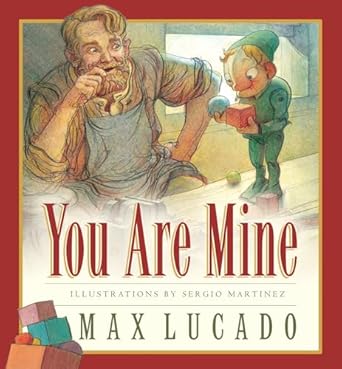 you are mine 1st edition max lucado ,karen hill ,sergio martinez 1581344295, 978-1581344295