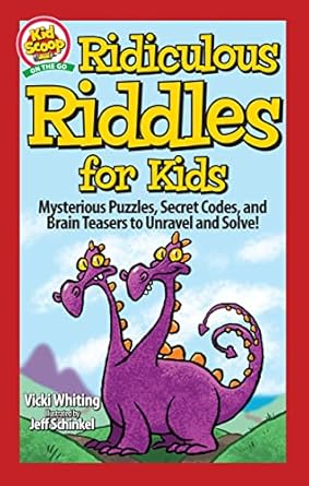 ridiculous riddles for kids mysterious puzzles secret codes and brain teasers to unravel and solve fun and