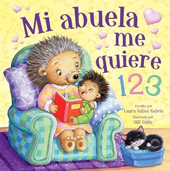 mi abuela me quiere 123 parte de la serie momentos tiernos 1st edition laura gates galvin ,gill guile