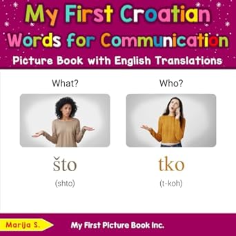 my first croatian words for communication picture book with english translations 1st edition marija s