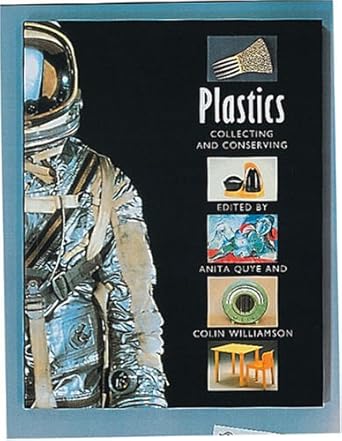 plastics collecting and conserving 1st edition anita quye ,colin williamson 1901663124, 978-1901663129