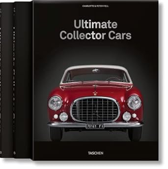 ultimate collector cars 1st edition charlotte peter fiell ,taschen 3836584913, 978-3836584913