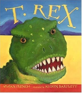 t rex 1st edition vivian french ,alison bartlett 0763621846, 978-0763621841
