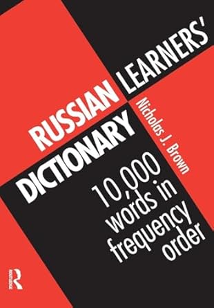 russian learners dictionary 10 000 russian words in frequency order 1st edition nicholas brown 0415137926,