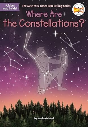 where are the constellations 1st edition stephanie sabol ,who hq ,laurie a conley 059322373x, 978-0593223734