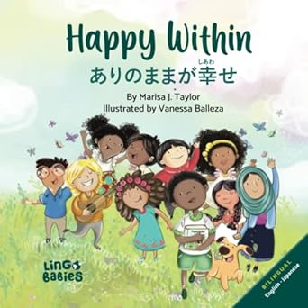 happy within / / arinomama ga shiawase bilingual english japanese childrens book 1st edition marisa j taylor
