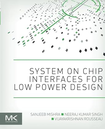 system on chip interfaces for low power design 1st edition sanjeeb mishra ,neeraj kumar singh ,vijayakrishnan
