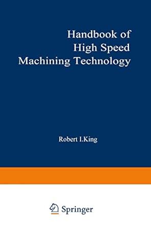 handbook of high speed machining technology 1st edition robert king 146846423x, 978-1468464238