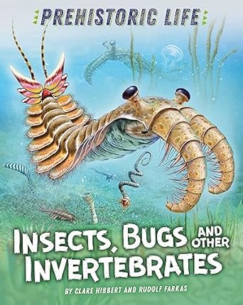 prehistoric life insects bugs and other 1st edition clare hibbert 1445159147, 978-1445159140